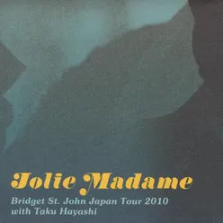 Jolie Madame (feat. Taku Hayashi) Live In Japan 2010