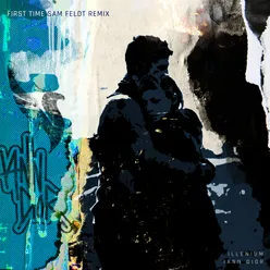 First Time (feat. iann dior) Sam Feldt Remix