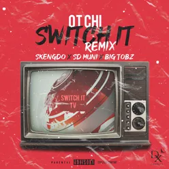 Switch It (Remix) [feat. Skengdo, SD Muni, & Big Tobz] Switch It (Remix)