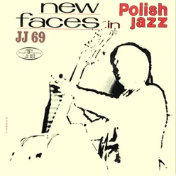 New Faces in Polish Jazz (Jazz Jamboree 69) Polish Jazz, Vol. 20 [Live]