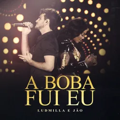 A boba fui eu (Participação especial de Jão) Ao vivo