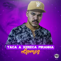 Taca a xereca piranha