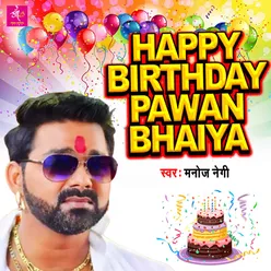 Happy Birthday Pawan Bhaiya