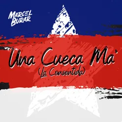 Una Cueca Ma' (La Consentida)