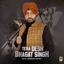 Tera Desh Bhagat Singh