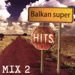 Balkan Super Hits Mix 2