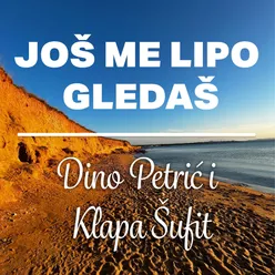 Još me lipo gledaš