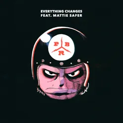 Everything Changes (feat. Mattie Safer) Edit