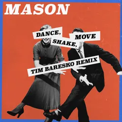 Dance, Shake, Move Tim Baresko Remix
