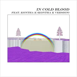 In Cold Blood (feat. Kontra K) [Kontra K Version] Kontra K Version