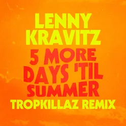 5 More Days 'Til Summer Tropkillaz Remix