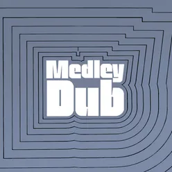 Medley Dub Expanded Version