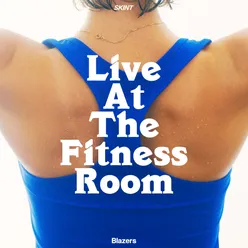 Live at the Fitness Room (Edit)