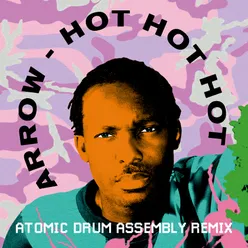 Hot Hot Hot Atomic Drum Assembly Remix