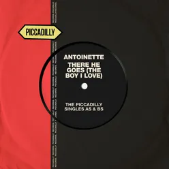 There He Goes (The Boy I Love) The Piccadilly Singles As & Bs