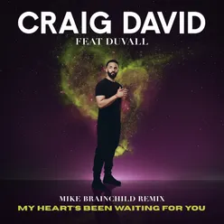 My Heart's Been Waiting for You (feat. Duvall) Mike Brainchild Remix