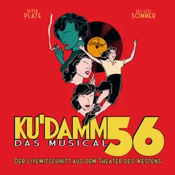 Ku'damm 56: Das Musical Der Livemitschnitt aus dem Theater des Westens