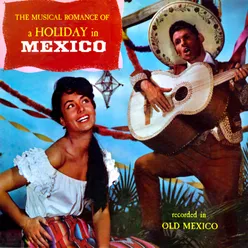The Musical Romance of a Holiday in Mexico 2021 Remaster from the Original Somerset Tapes