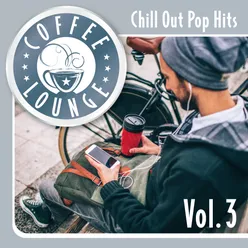 Coffee Lounge: Chill Out Pop Hits, Vol. 3