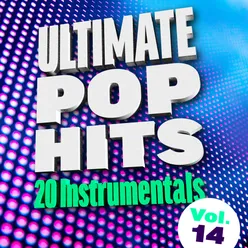 Ultimate Pop Hits: 20 Instrumentals, Vol. 14