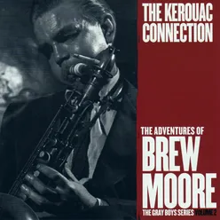 The Adventures Of Brew Moore - The Kerouac Collection