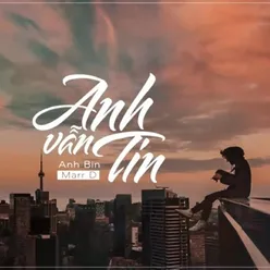 Anh Vẫn Tin (feat. Anh Bin)