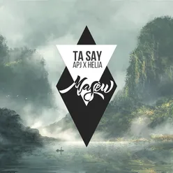 Ta Say (feat. APJ, Helia)