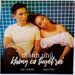 Thành Phố Không Có Tuyết Rơi (feat. Mai Fin)