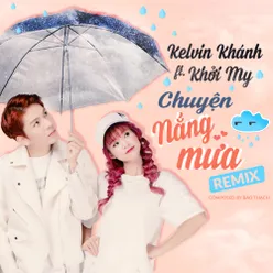 Chuyện Nắng Mưa (feat. Kelvin Khánh) Remix