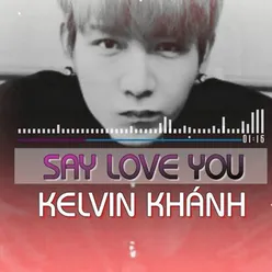 Say Love You (feat. Jarvis Huỳnh) Remix