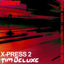 Tone Head Chemistry / Siren Track X-Press 2 vs. Tim Deluxe