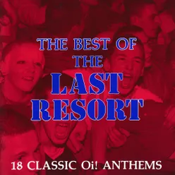 The Best Of The Last Resort: 18 Classic Oi! Anthems