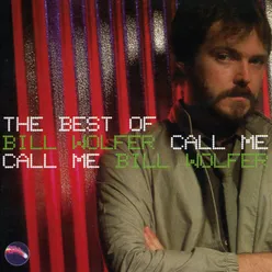 Call Me: The Best of Bill Wolfer