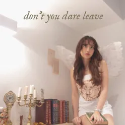 Don't You Dare Leave