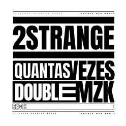 Quantas Vezes Double MZK Remix