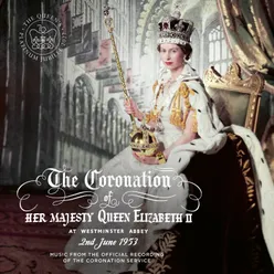 Music from The Coronation of Her Majesty Queen Elizabeth II (Live at Westminster Abbey, London, 2/6/1953)