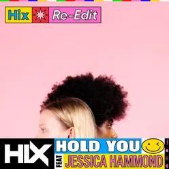 Hold You (feat. Jessica Hammond) Hix Re-Edit