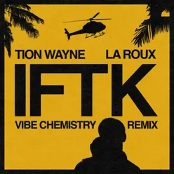 IFTK (Vibe Chemistry Remix) Vibe Chemistry Remix