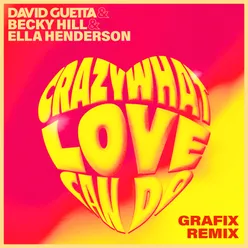 Crazy What Love Can Do (with Becky Hill) Grafix Remix