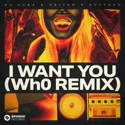 I Want You Wh0’s Festival Remix