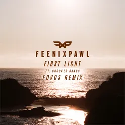 First Light (feat. Crooked Bangs) [FOVOS Remix]