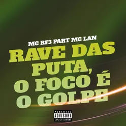Rave das Puta, O Foco é o Golpe (feat. MC Lan)