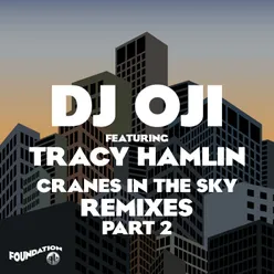 Cranes In The Sky (feat. Tracy Hamlin) [Remixes, Pt. 2]