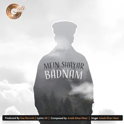 Mein Shayar Badnam