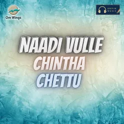 Naadi Vulle Chintha Chettu
