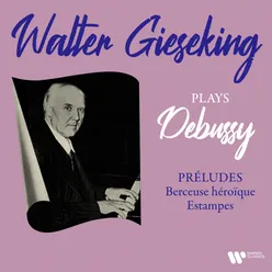 Debussy: Préludes, Berceuse héroïque & Estampes