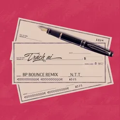 Trách Ai BP Bounce Remix