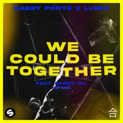 We Could Be Together (feat. Daddy DJ) VIP Mix