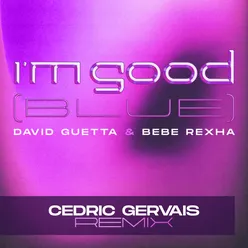 I'm Good (Blue) Cedric Gervais Remix