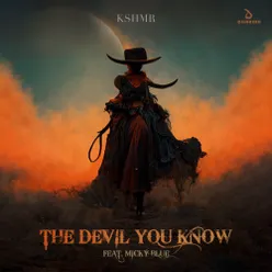 The Devil You Know (feat. Micky Blue)